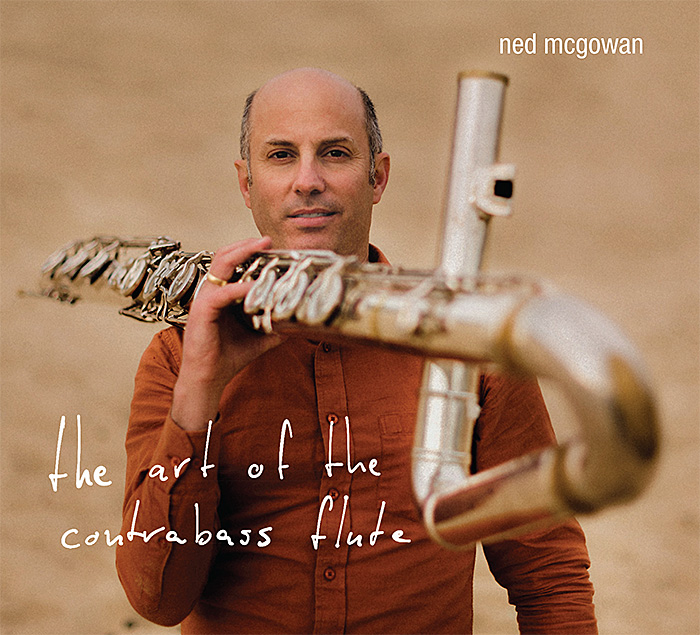 Ned McGowan – The Art of the Contrabass Flute